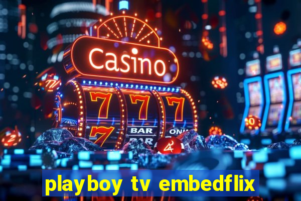 playboy tv embedflix